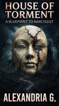 House Of Torment: Blueprint Of A Narcissist